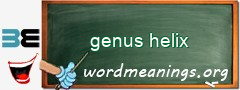 WordMeaning blackboard for genus helix